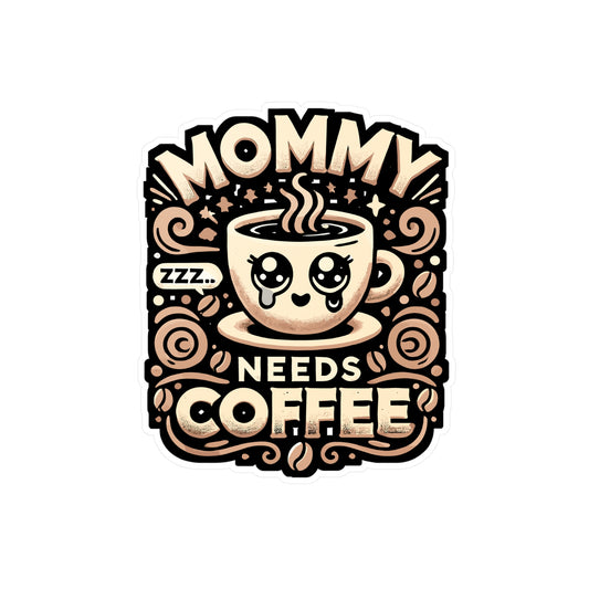Mommy Needs Coffee - Coffee Sticker for Car Window Laptop Sticker. Water Bottle Sticker, Vinyl Barista Decal, Clover Sticker - Coffee Gift