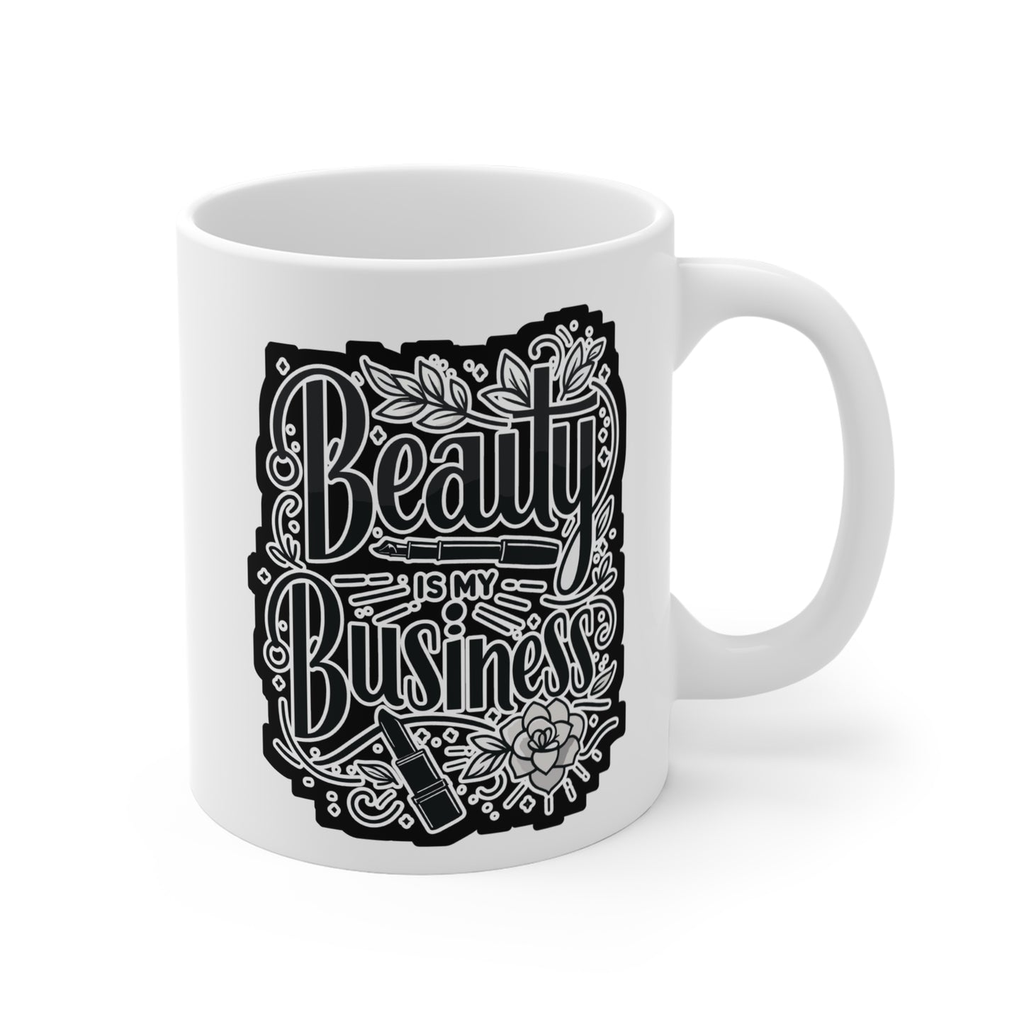 Beauty is my business - Beautician Mug for Coffee 11oz. Beautician Cup, White ceramic, Esthetician Mug - Beautician Gift