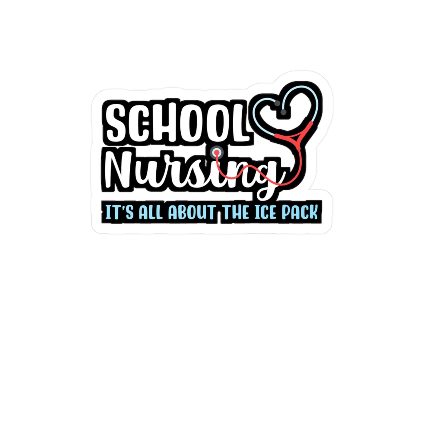 School Nursing It's All About the Ice Pack | School-nurse Sticker | Nursery Decals | School-nurse Gift
