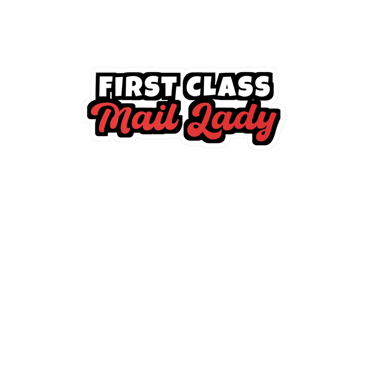 First Class Mail Lady | Postal worker Sticker | Funny postal worker Decals | Postal worker Gift