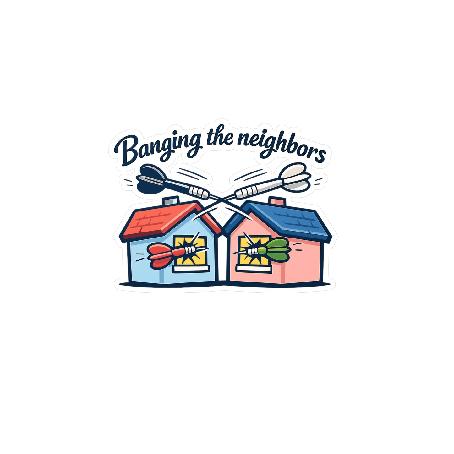 Dart Sticker “Banging the Neighbors” Funny Dartboard Drinking Team Design, Waterproof Vinyl Sticker Decals for Laptop Water Bottle