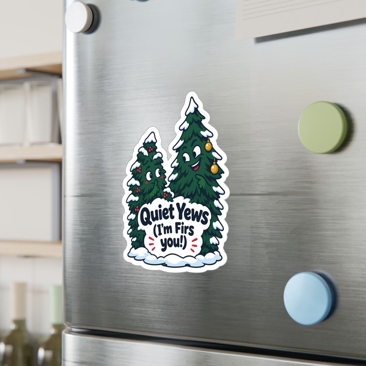 Tree Sticker - Quiet Yews (I'm Firs you!) - Funny Branch Manager and Tree Worker Decals for Laptop or Water Bottle