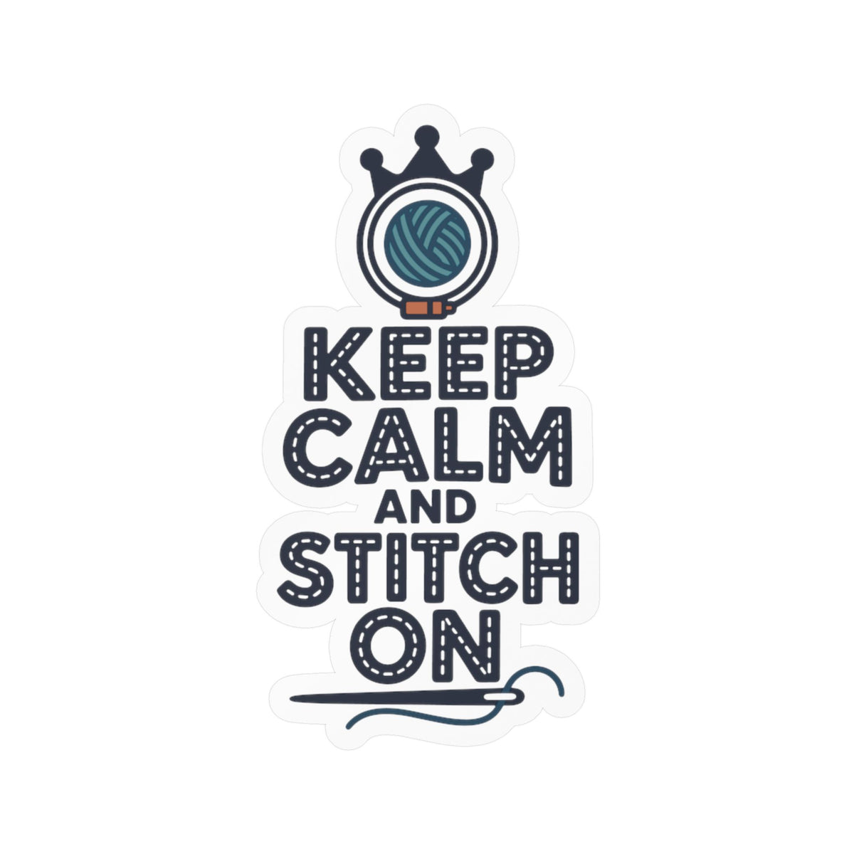 Embroidery Sticker - Keep Calm And Stitch On - Needlework Decals for Crafting and Stitching Fans, Laptop or Water Bottle
