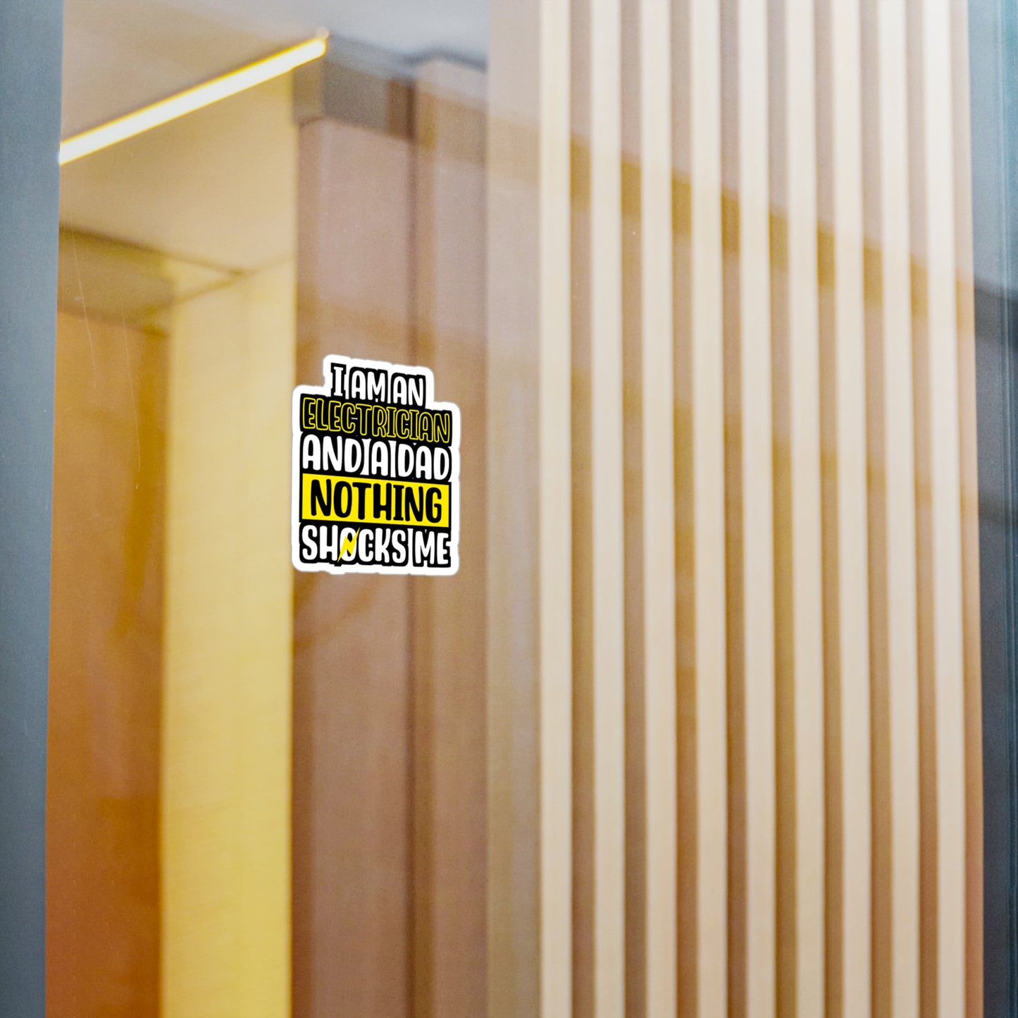 I Am An Electrician And A Dad Nothing Shocks Me - Electrician Sticker for Wall, Laptop, Window, Truck, Car Electrician Gift Vinyl Stripper Decal Sticker