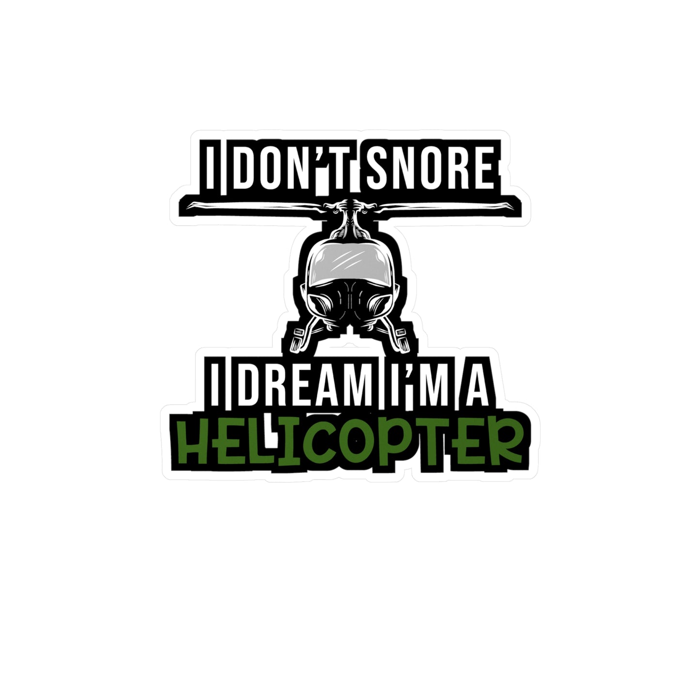 I'm A Helicopter | Helicopter Sticker | Chopper Decals | Helipad Laptop Sticker | Helicopter Gift | Chopper Gift