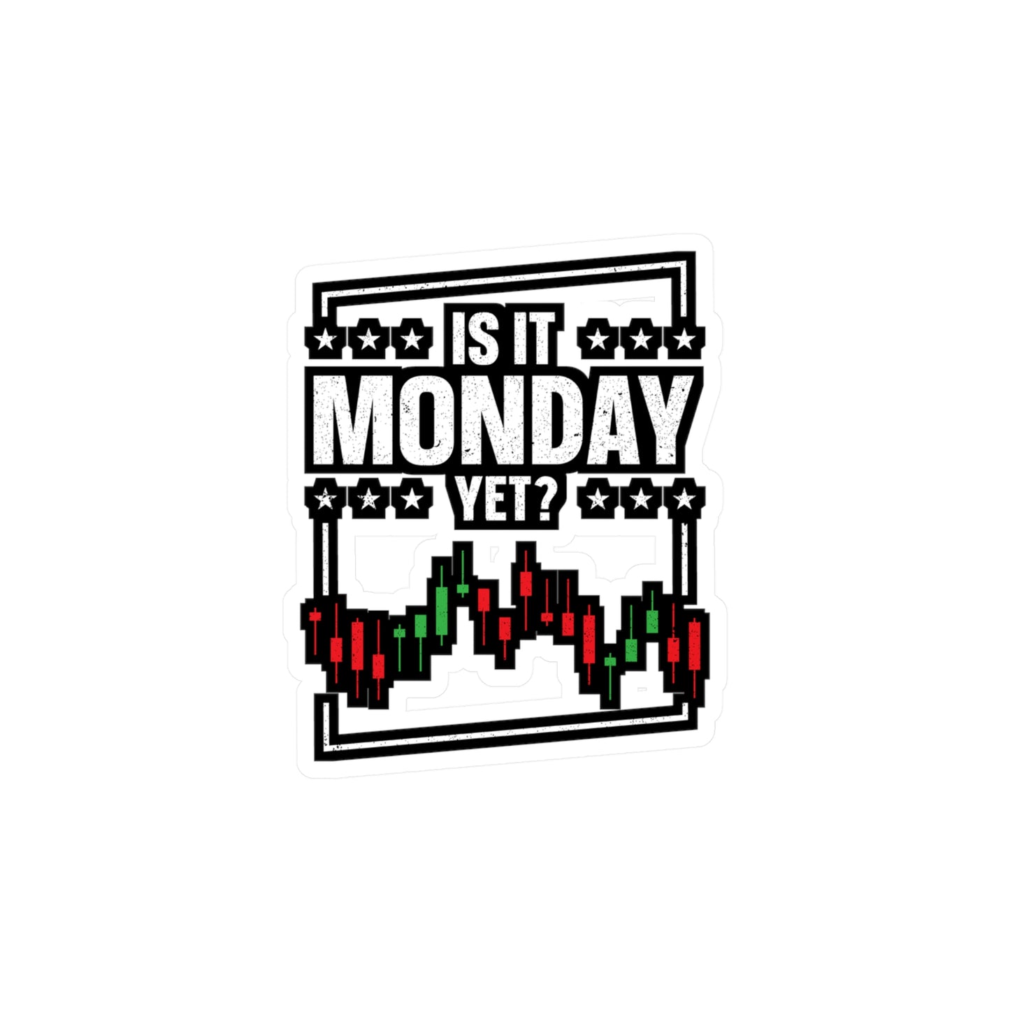 Is IT Monday Yet - Capitalist Sticker for Laptop Sticker. Water Bottle Sticker, Vinyl Capitalism Decal - Capitalist Gift