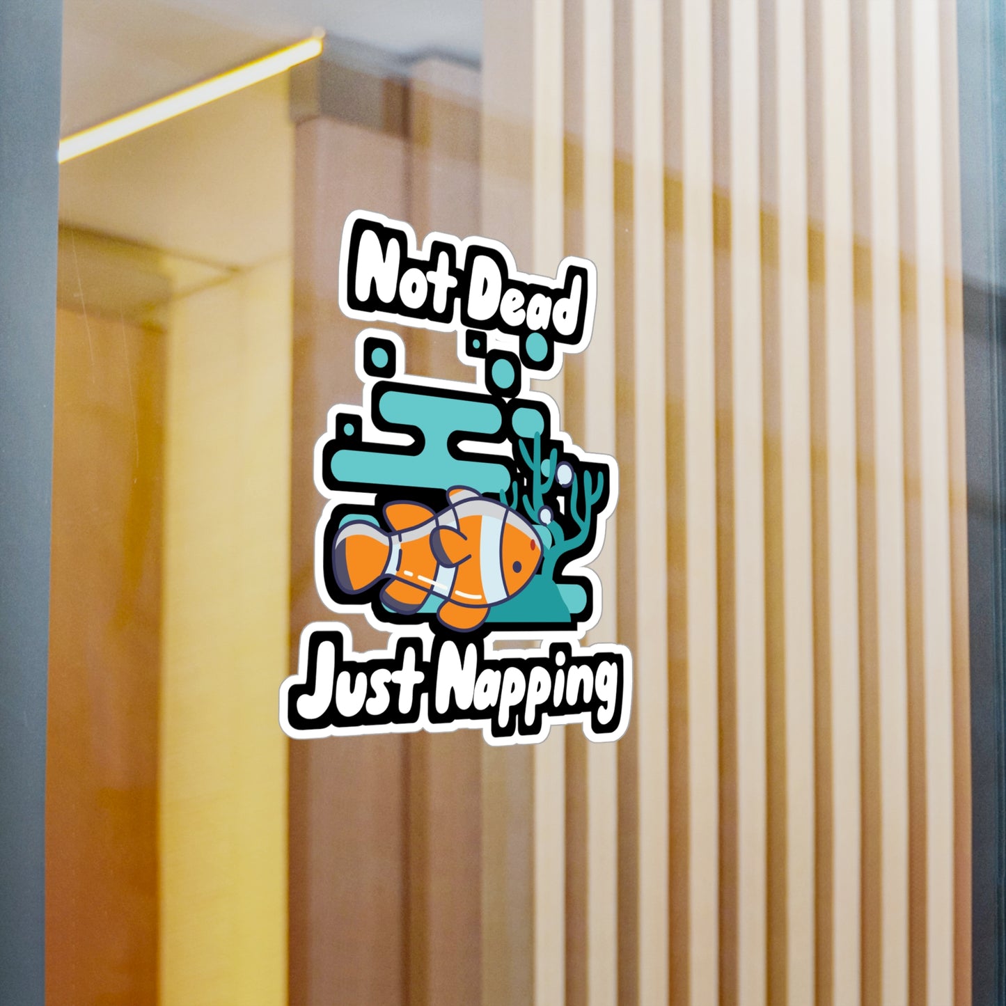 Not Dead Just Napping - Aquarium Sticker for Wall, Laptop, Window, Truck, Car Aquarium Gift Vinyl Fish Decal Sticker