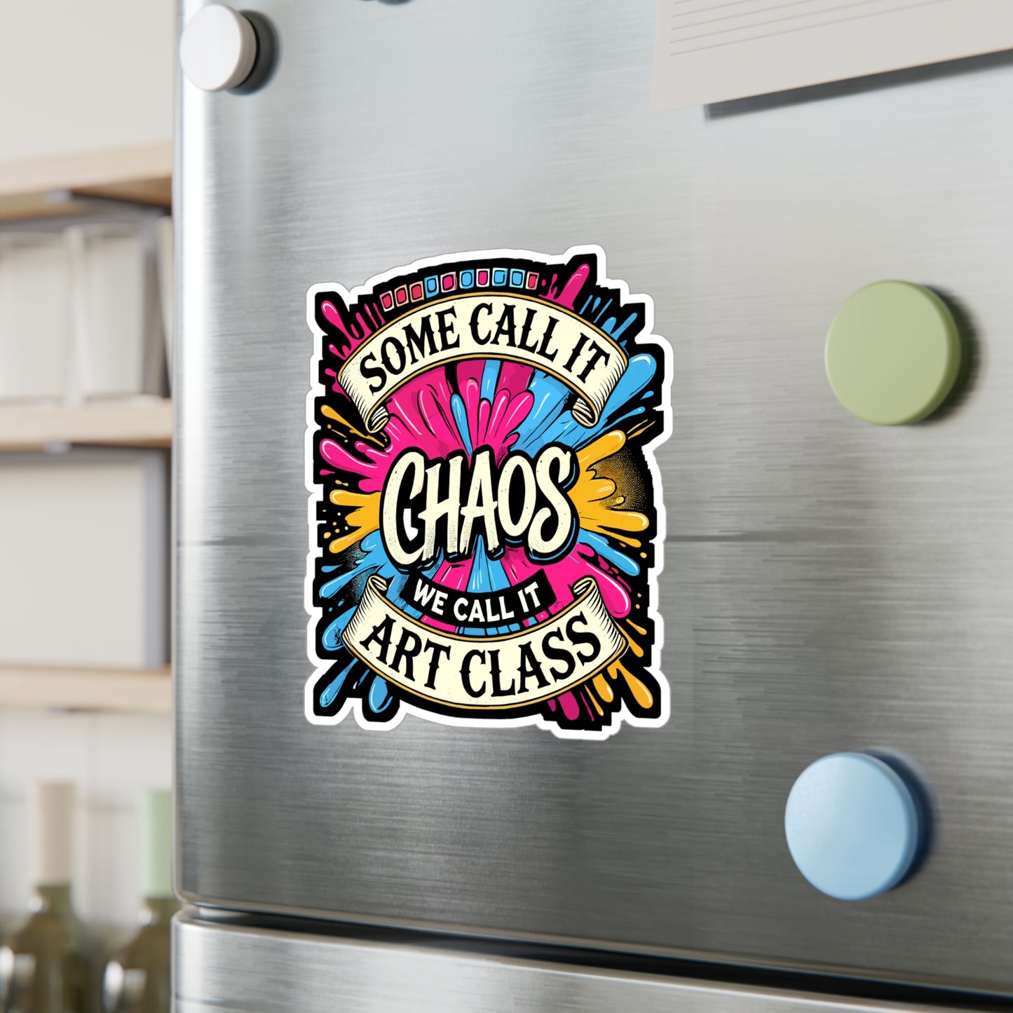Some Call It Chaos We Call It Art Class - Art class Sticker for Laptop Sticker. Water Bottle Sticker, Vinyl Creative chaos Decal - Art class Gift