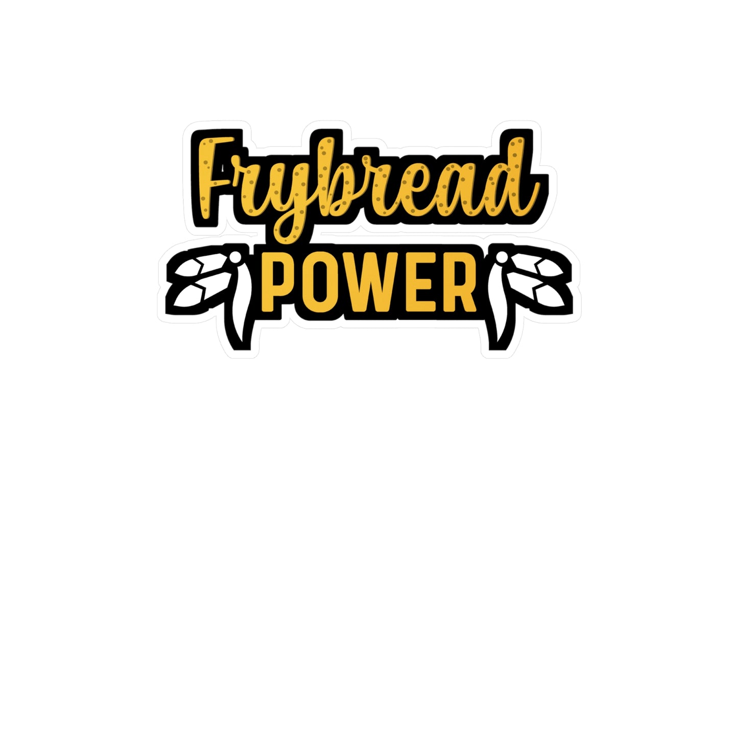 Frybread Power | Frybread Sticker | Food Decals | Native-american Laptop Sticker | Frybread Gift | Food Gift