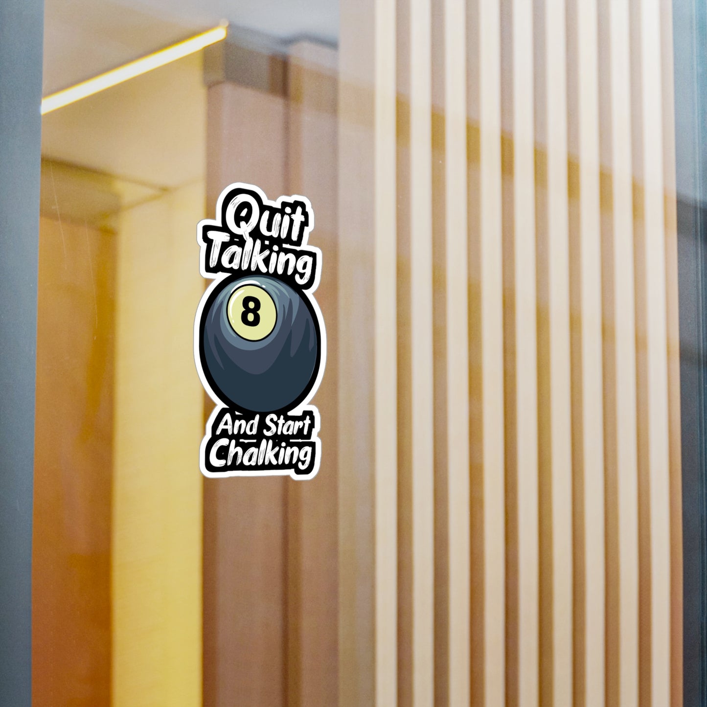 Quit Talking And Start Chalking - Billiards Sticker for Laptop Sticker. Water Bottle Sticker, Vinyl Pool Decal - Billiards Gift