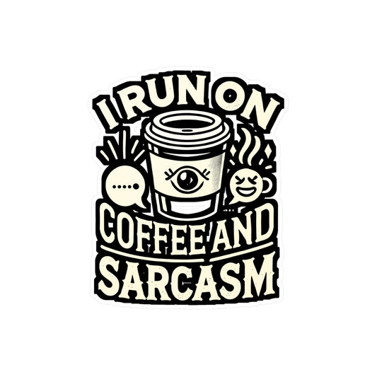 I Run On Coffee And Sarcasm - Coffee Sticker for Laptop Sticker. Water Bottle Sticker, Vinyl Sarcasm Decal - Coffee Gift