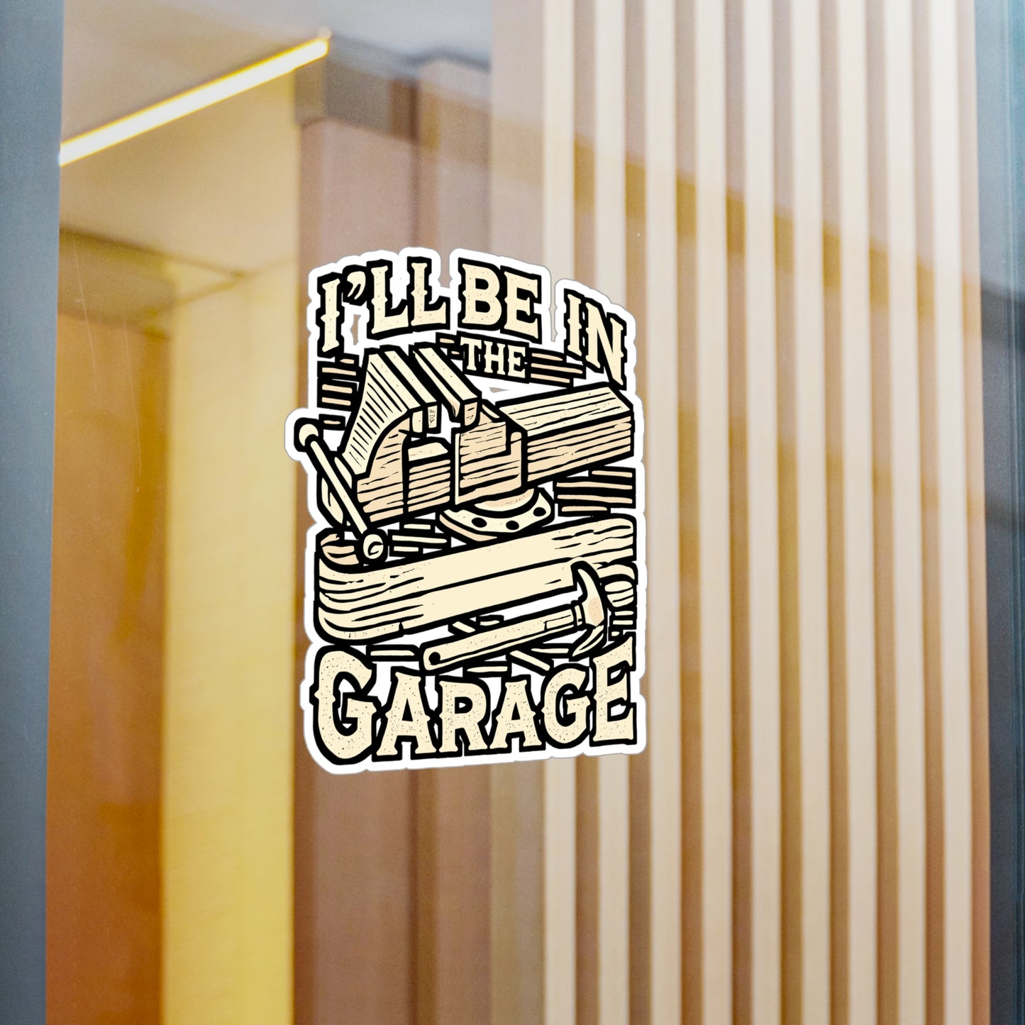 I'll Be In The Garage – Carpenter Sticker for Laptop or Water Bottle | Funny Hammer Decal & Woodworker Gift