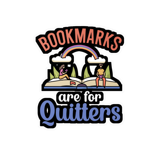 Bookmarks are for Quitters - Author Sticker for Wall, Laptop, Window, Truck, Car Author Gift Vinyl Writer Decal Sticker