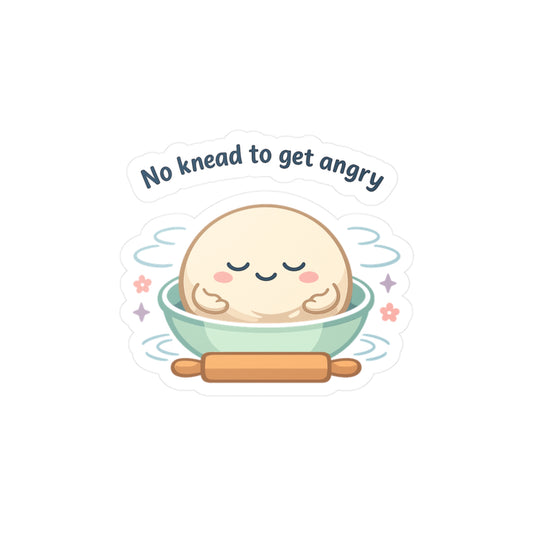 Baking Sticker 'No knead to get angry' funny sourdough baker soggy dough humor waterproof vinyl decals for Laptop Water Bottle