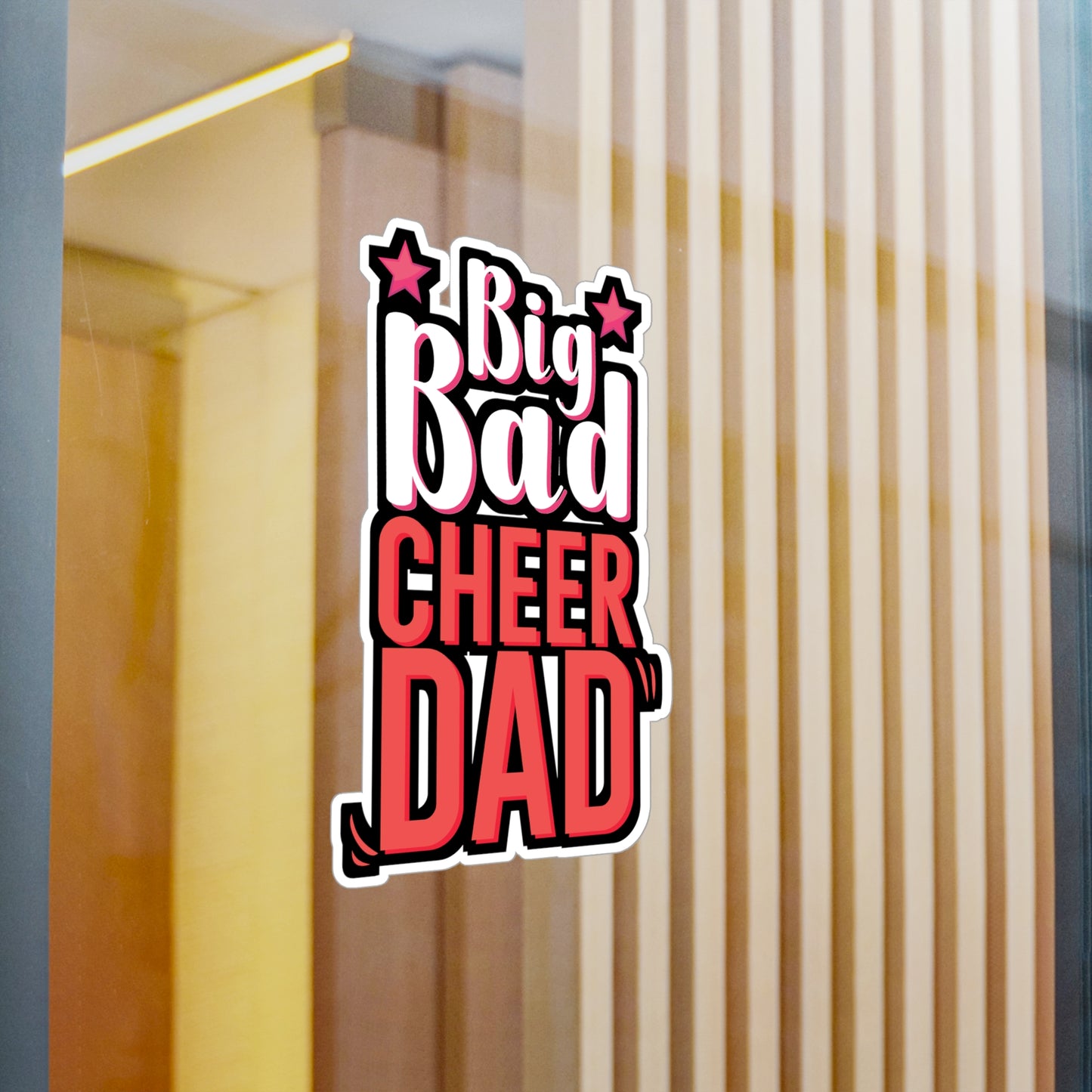 Big Bad Cheer Dad - Cheerleader Sticker for Wall, Laptop, Window, Truck, Car Cheerleader Gift Vinyl Cheerleading Decal Sticker