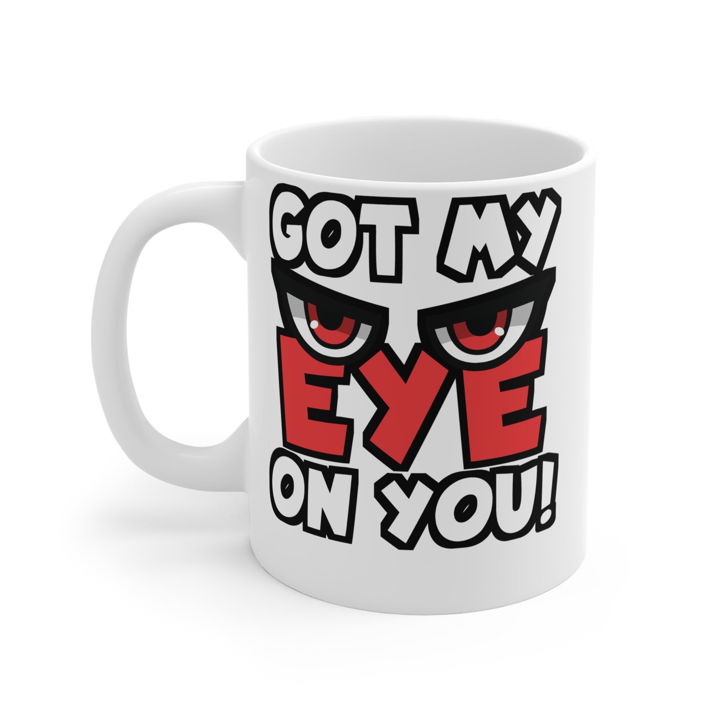 Got My Eye On You - Detective Mug for Coffee 11oz. Detective Cup, White ceramic, Spying Mug, Investigator Tea Cup - Detective Gift