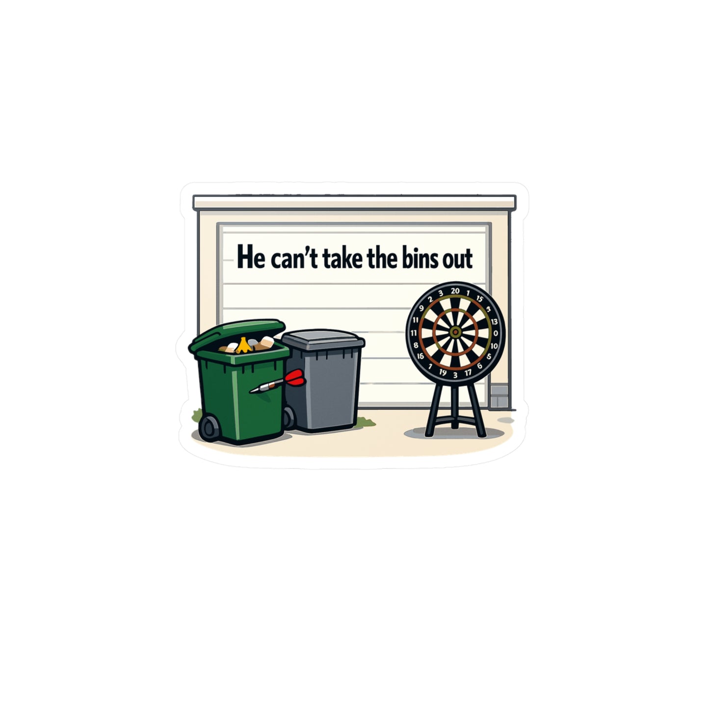Dart Sticker “He Can’t Take the Bins Out” Funny Dartboard Drinking Team Design, Waterproof Vinyl Decals for Laptop Water Bottle