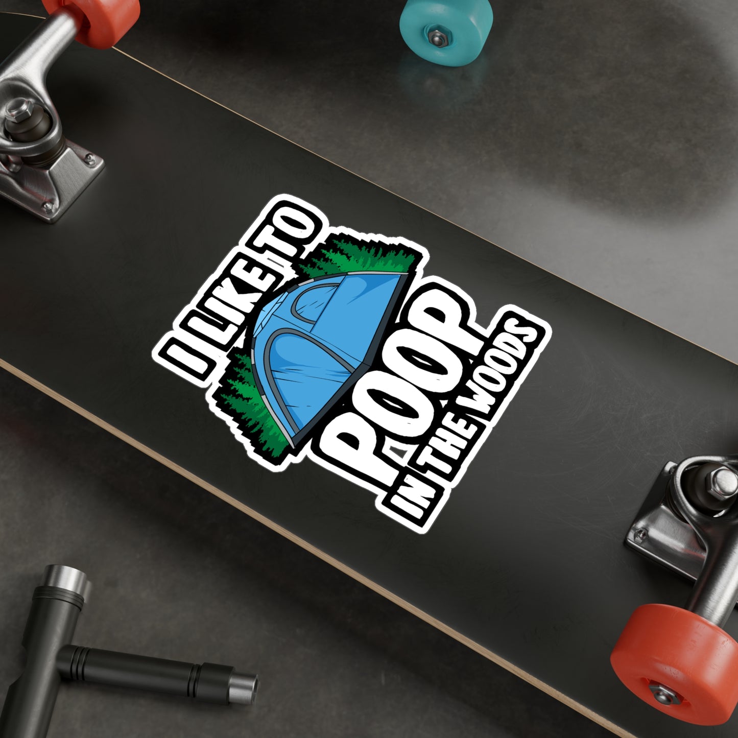 I Like To Poop In The Woods - Cabin Sticker for Laptop Sticker. Water Bottle Sticker, Vinyl Camping Decal - Cabin Gift