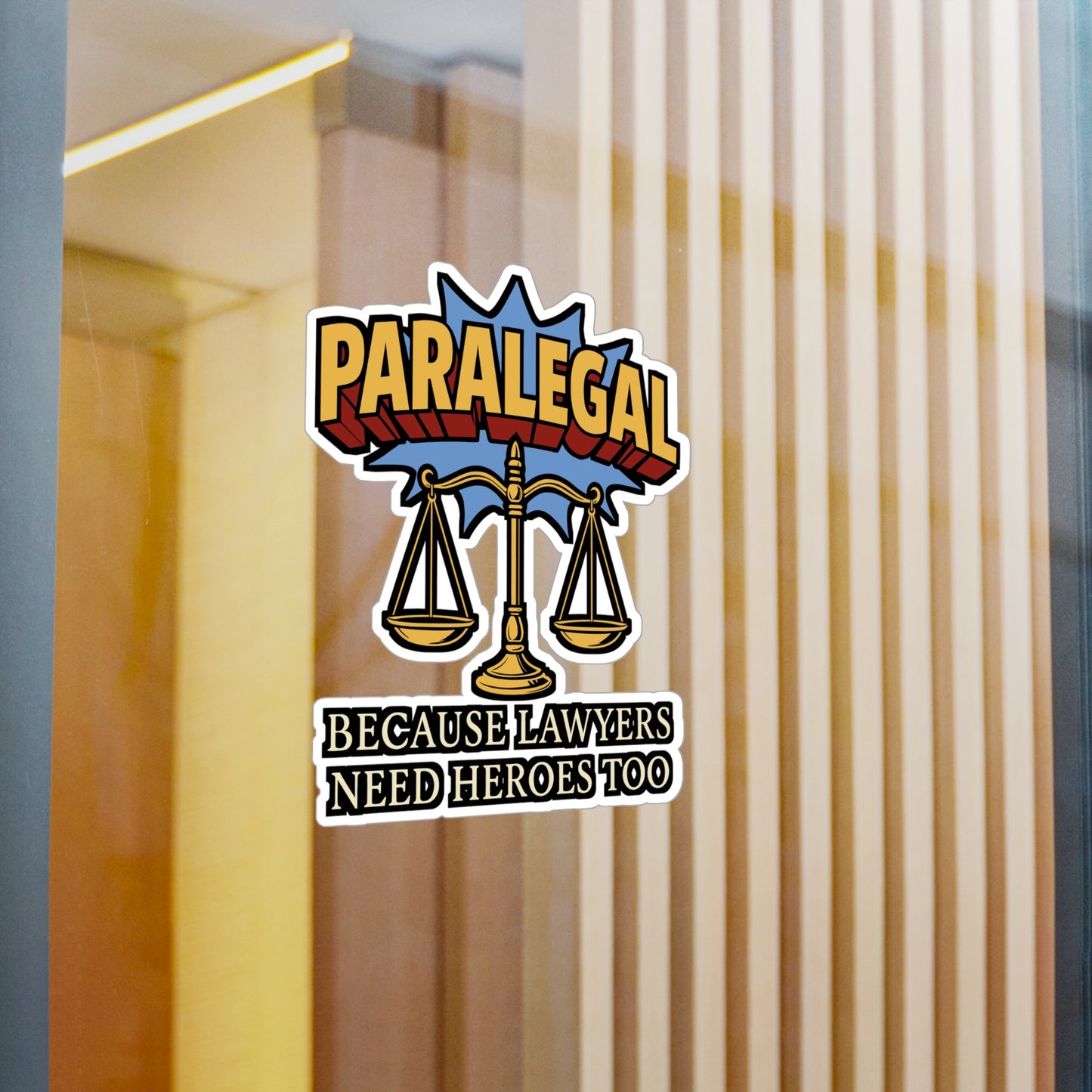 Paralegal Because Lawyers Need Heroes Too – Legal Assistant Sticker for Laptop, Water Bottle & More | Paralegal Gift Idea