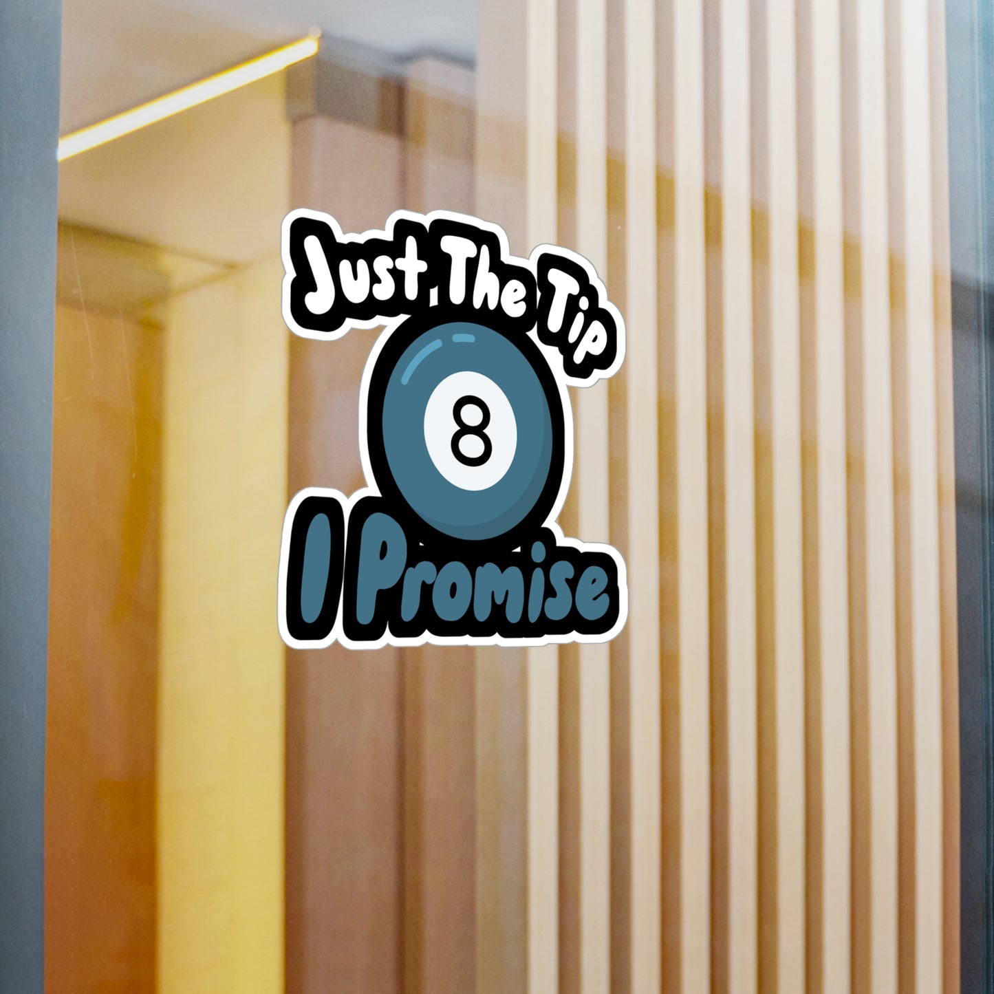 Just The Tip I Promise - Billiards Sticker for Wall, Laptop, Window, Truck, Car Billiards Gift Vinyl Pool Decal Sticker