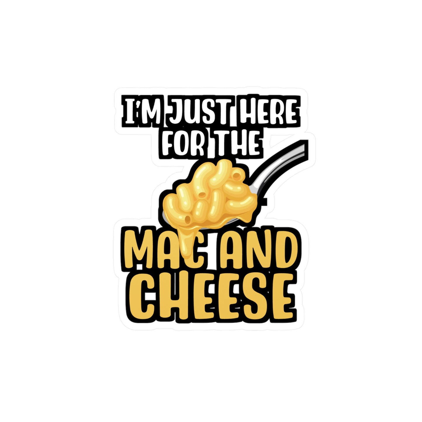 I'm Just Here For The Mac & Cheese - Macaroni Sticker for Laptop Sticker. Water Bottle Sticker, Vinyl Mac Decal - Macaroni Gift