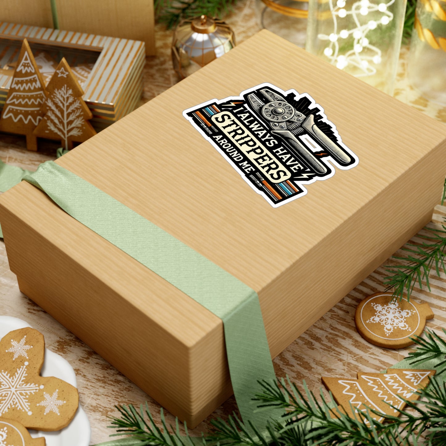 I Always Have Strippers Around Me - Electrician Sticker for Laptop Sticker. Water Bottle Sticker, Vinyl Wire stripping Decal - Electrician Gift