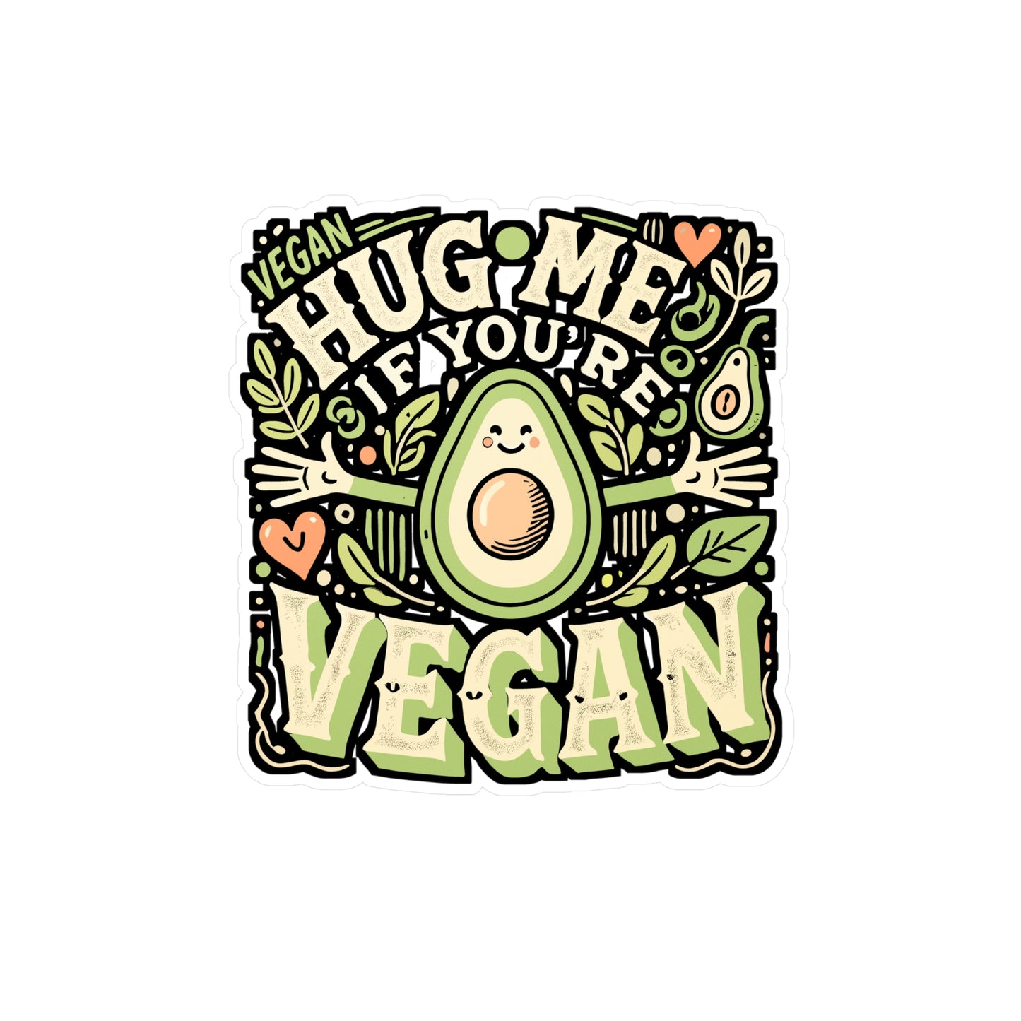Hug Me If You're Vegan – Vinyl Sticker for Laptop & Water Bottle | Eco-Friendly Plants Decal, Vegan Gift