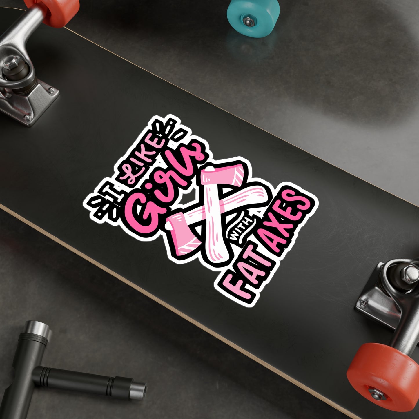 I Like Girls With Fat Axes - Axe-throwing Sticker for Laptop Sticker. Water Bottle Sticker, Vinyl Knife Decal - Axe-throwing Gift