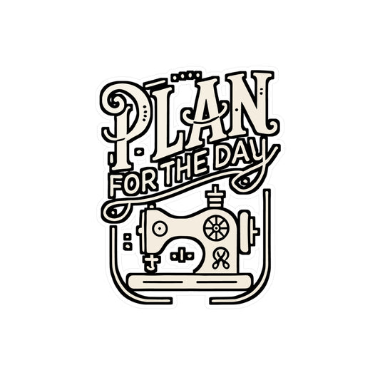 Plan For The Day – Sewing Machine Vinyl Decal for Laptop & Water Bottle | Sewing Gift for Crafters
