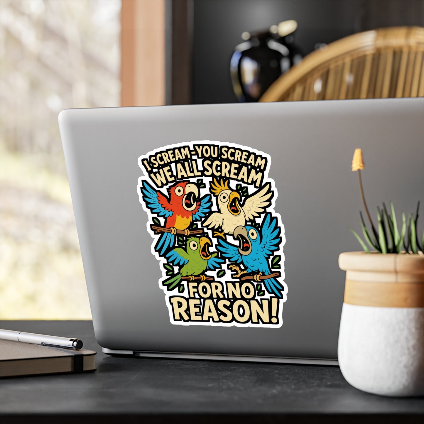 I Scream You Scream We All Scream for No Reason – Parrots Sticker, Vinyl Decal for Laptop or Water Bottle | Funny Bird Lover Gift