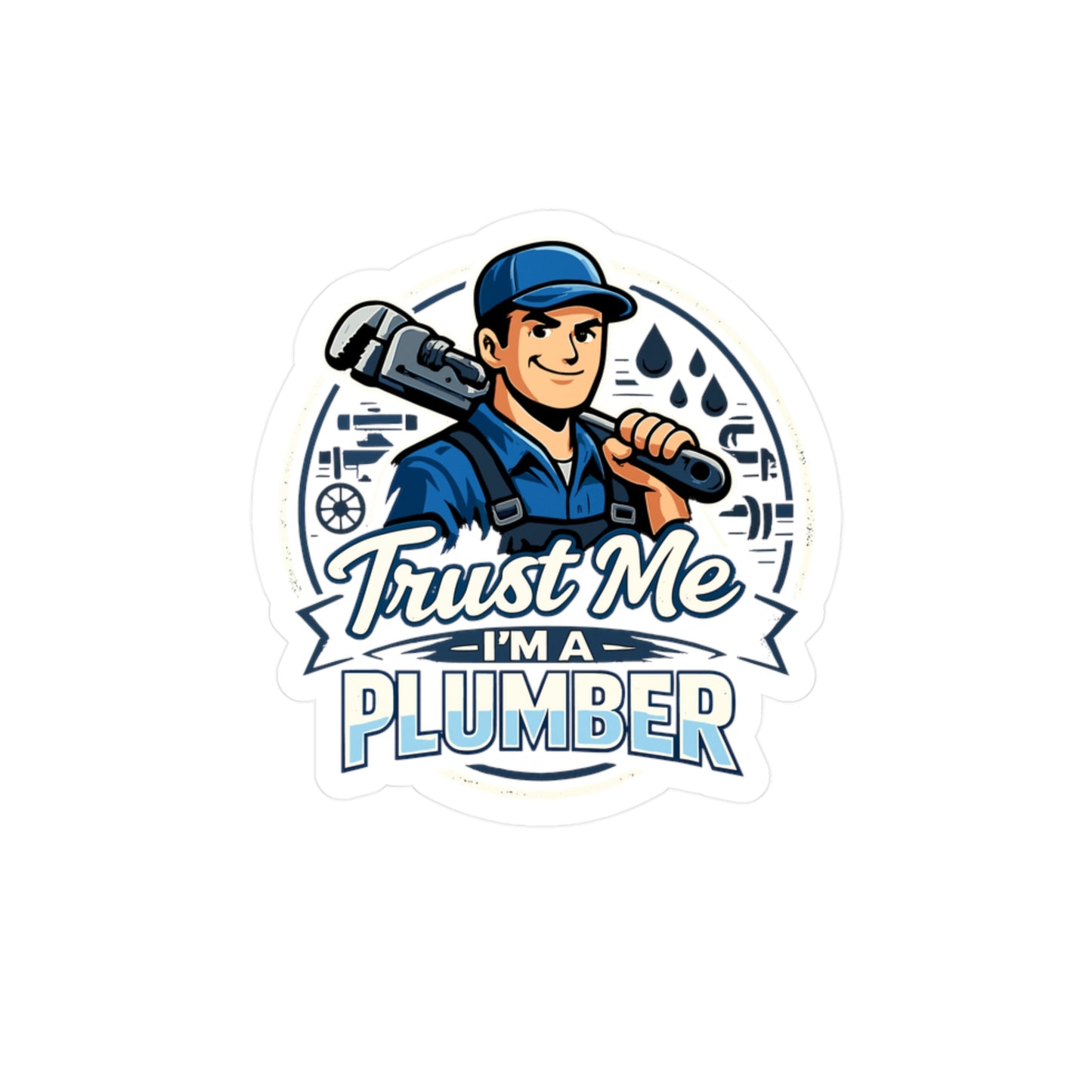 Plumber Sticker Trust me, I’m a plumber Funny Plumbing Decals Waterproof Vinyl for Laptop Water Bottle Pipefitter Steamfitter Gift