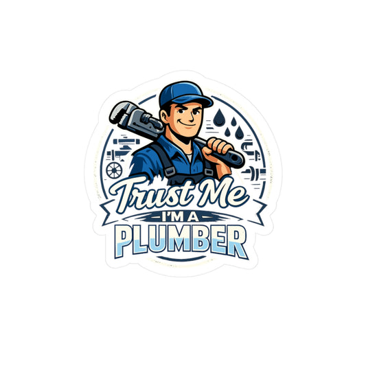 Plumber Sticker Trust me, I’m a plumber Funny Plumbing Decals Waterproof Vinyl for Laptop Water Bottle Pipefitter Steamfitter Gift