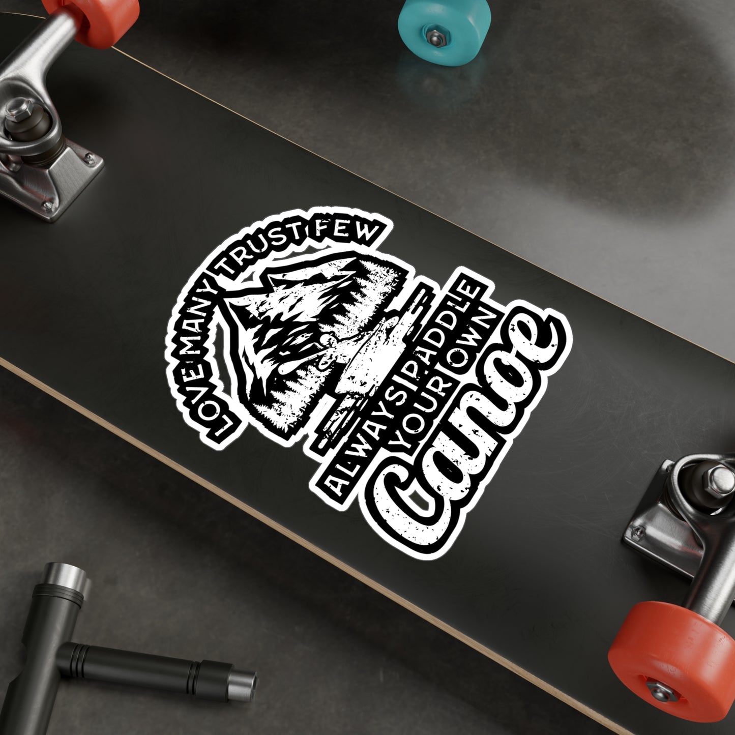 Love Many Trust Few Always Paddle Your Own Canoe - Canoe Sticker for Laptop Sticker. Water Bottle Sticker, Vinyl Canoeing Decal - Canoe Gift