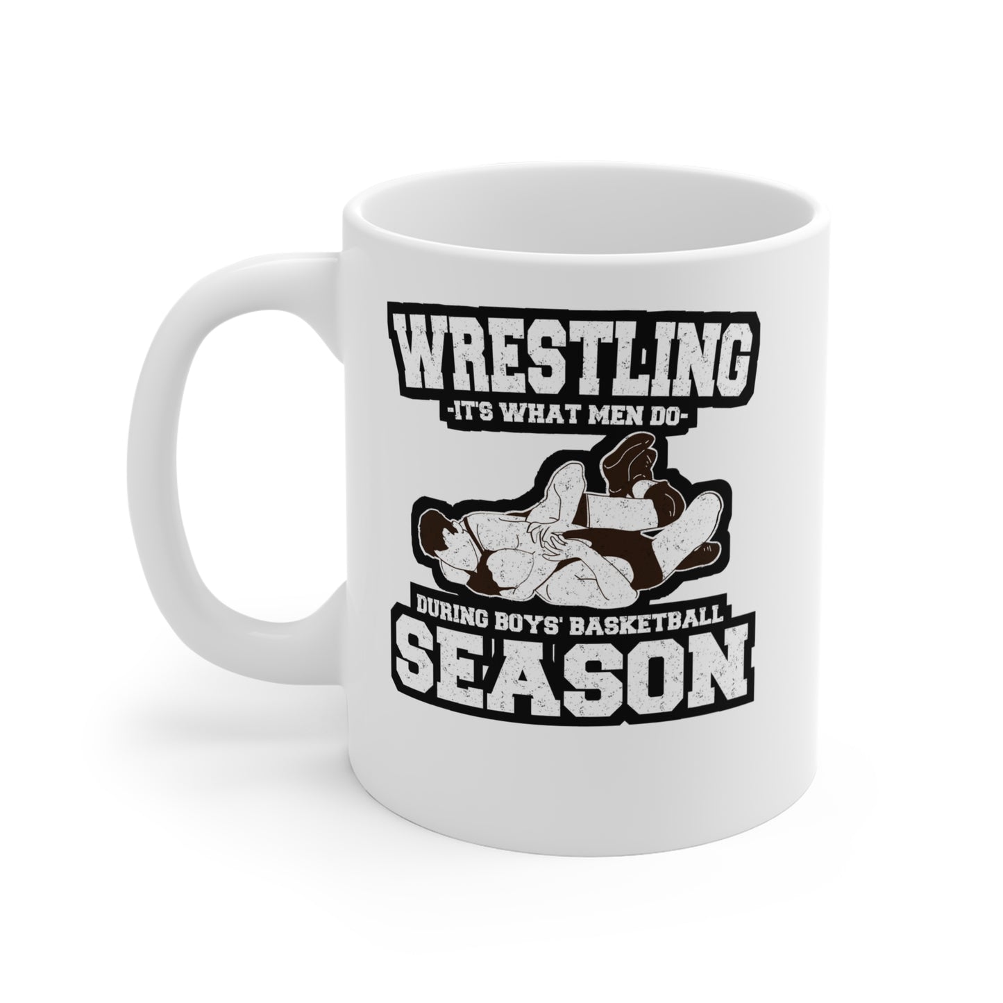 Wrestling It's What Men Do During Boys' Basketball Season - Wrestling Mug for Coffee 11oz. Wrestling Cup, White ceramic, Half-nelson Mug - Wrestling Gift