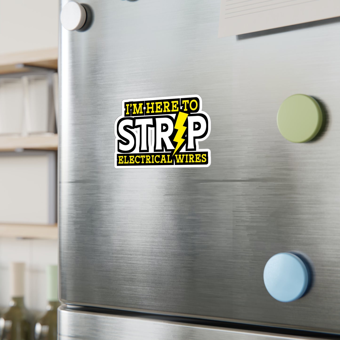 I'm Here To Strip Electricial Wires - Electrician Sticker for Wall, Laptop, Window, Truck, Car Electrician Gift Vinyl Stripper Decal Sticker