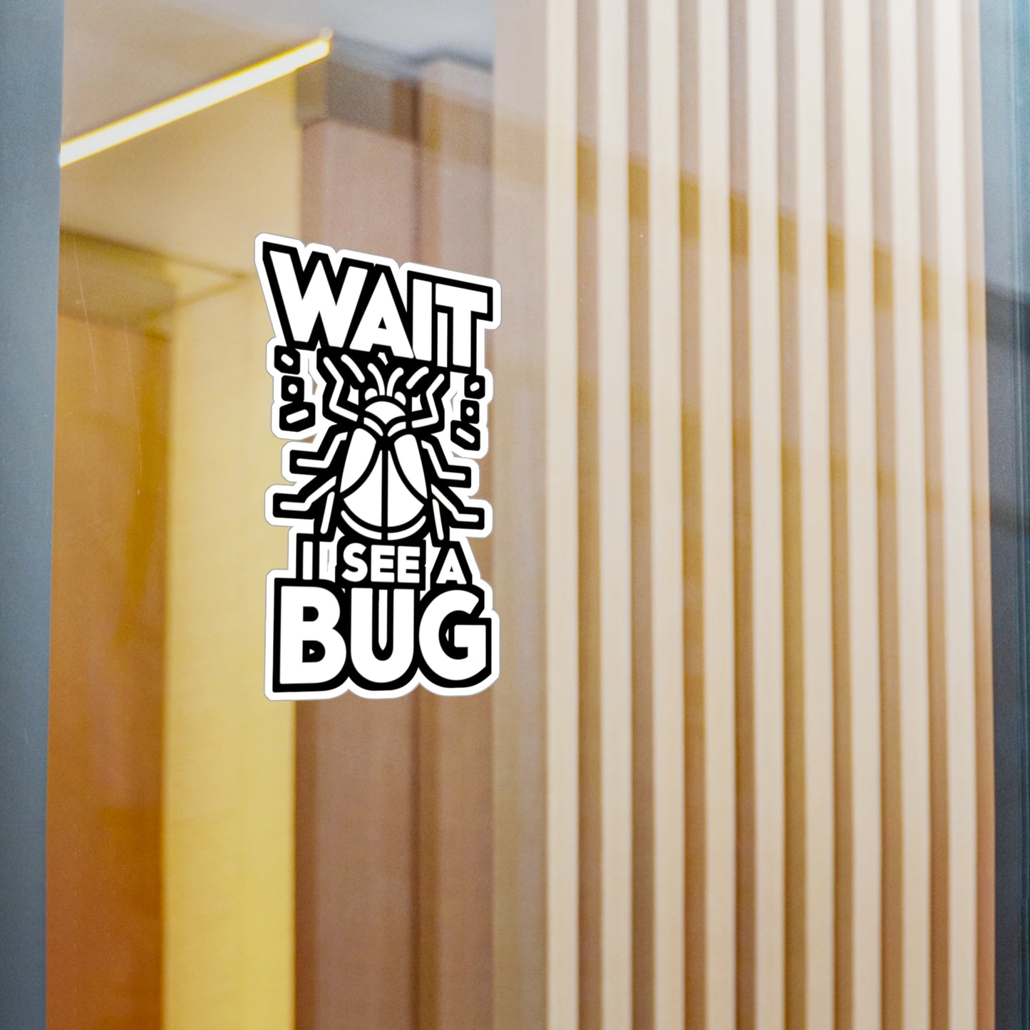 Wait I See A Bug - Entomology Sticker for Laptop Sticker. Water Bottle Sticker, Vinyl Pin Decal - Entomology Gift
