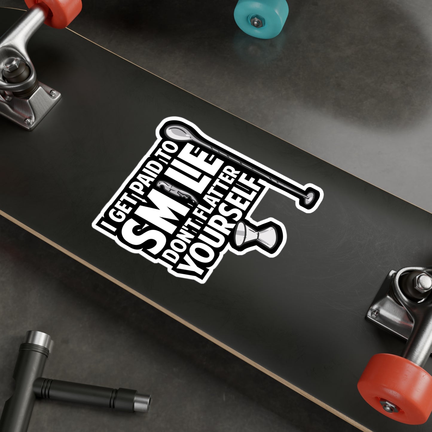 I Get Paid To Smile Don't Flatter Yourself Bartender | Barista Sticker | Bartender Decals | Barista Gift