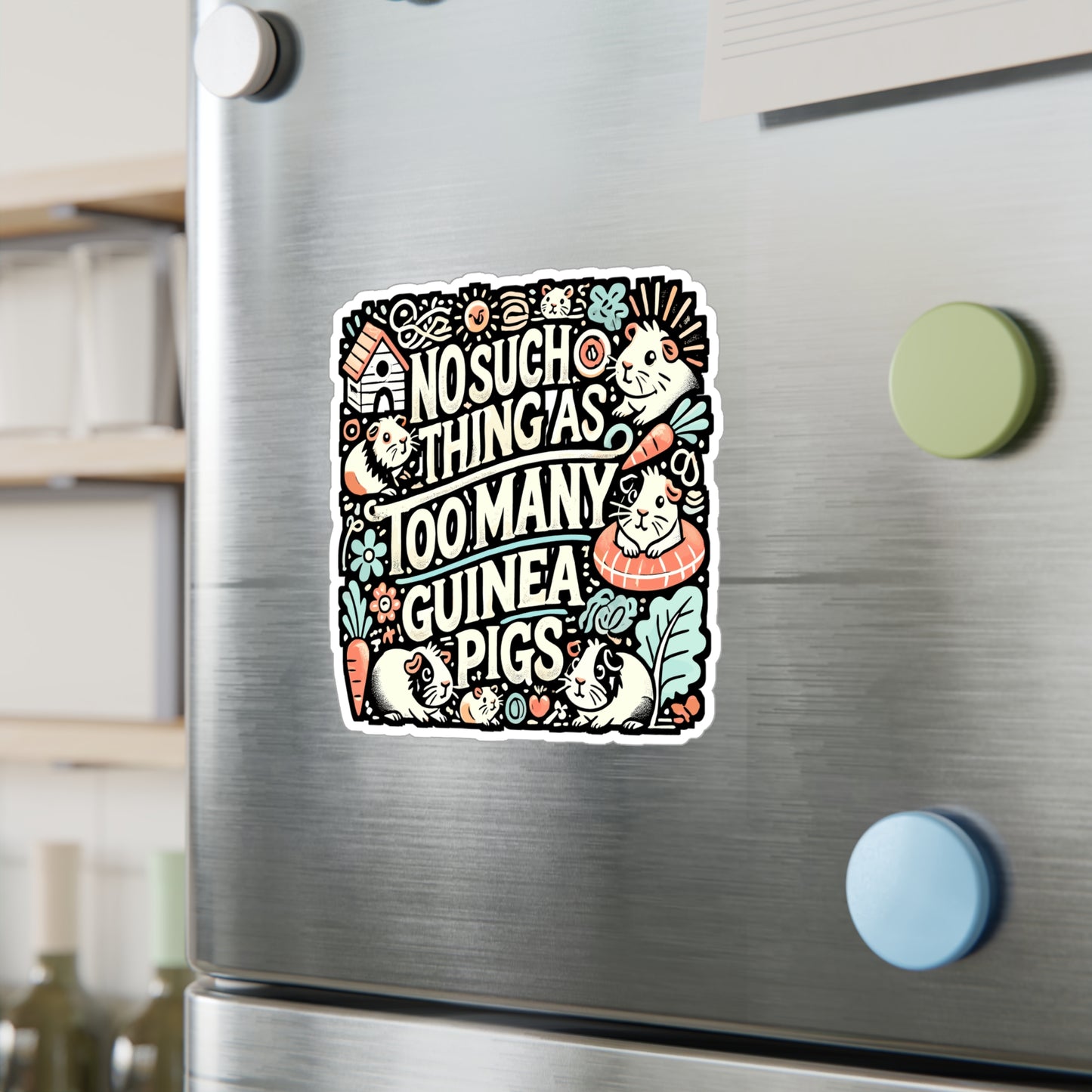 No Such Thing As Too Many Guinea Pigs – Vinyl Sticker for Laptop or Water Bottle | Cute Guinea Pig Gift Idea