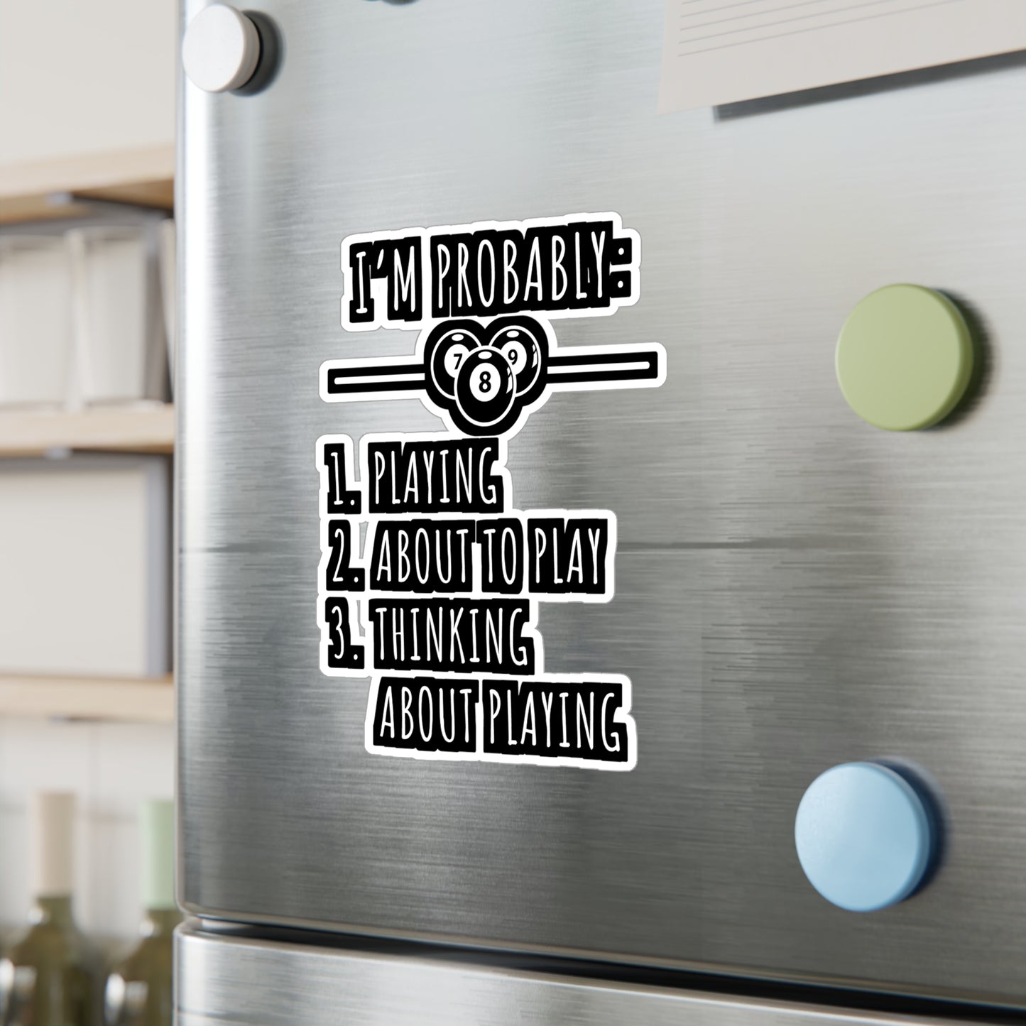 I'm Probably - Billiards Sticker for Car Window Laptop Sticker. Water Bottle Sticker, Vinyl Pool Decal, Chalk Sticker - Billiards Gift