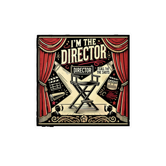 I'm The Director I Call The Shots - Director Sticker for Laptop Sticker. Water Bottle Sticker, Vinyl Movie Decal - Director Gift