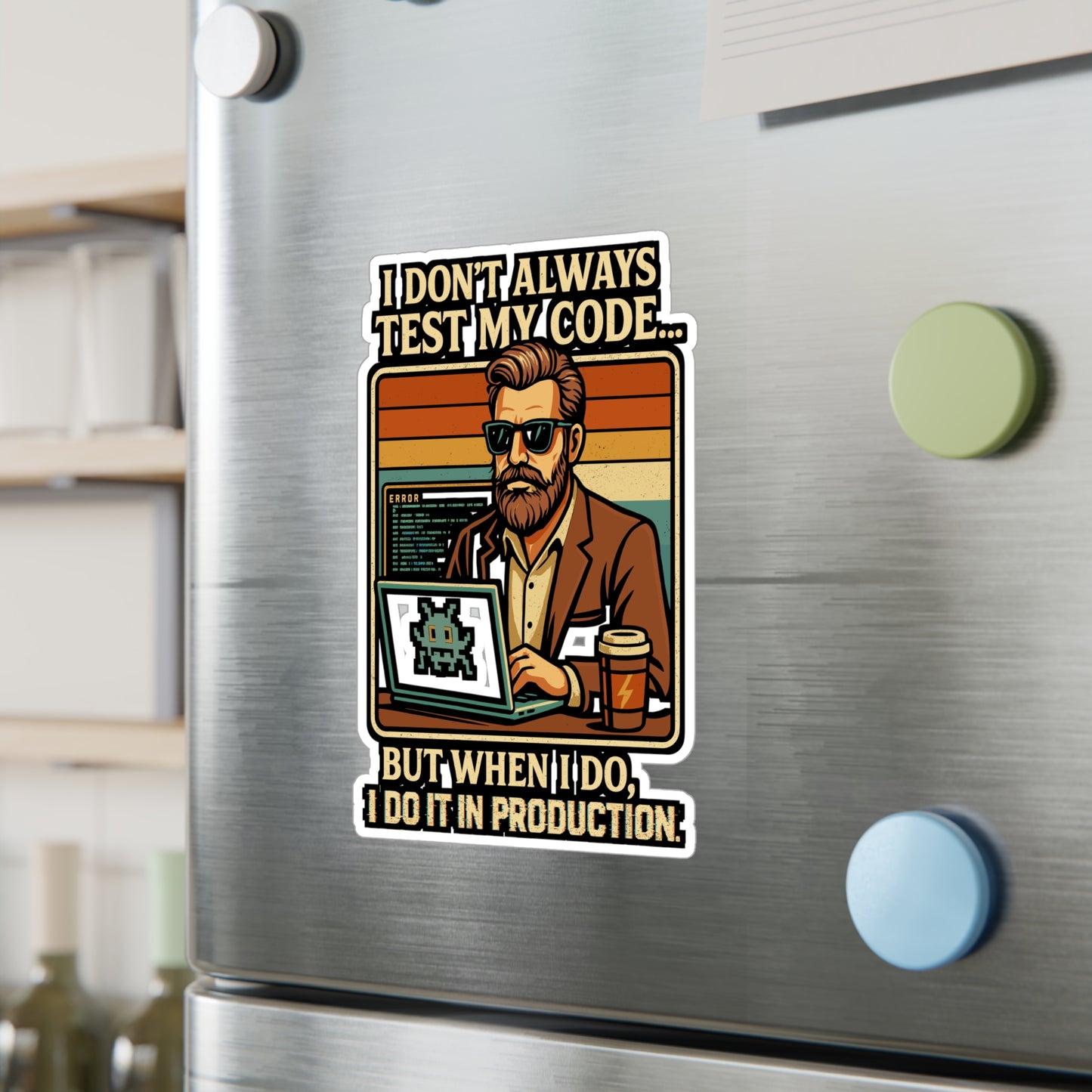 I Don't Always Test My Code But When I Do It In Production - Coding Sticker for Laptop, Water Bottle - Developer Gift for Programmers