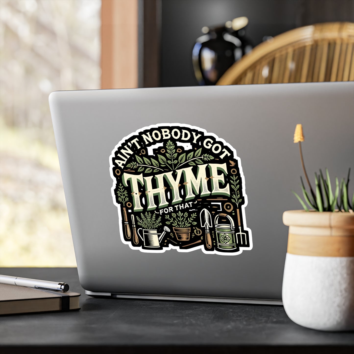 Ain't Nobody Got Thyme For That - Gardening Sticker for Laptop Sticker. Water Bottle Sticker, Vinyl Thyme Decal - Gardening Gift