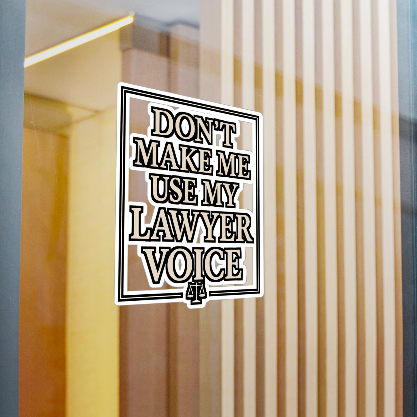 Don't Make Me Use My Lawyer Voice – Funny Lawyer Sticker for Laptop or Water Bottle | Legal Office Decor & Gift Idea