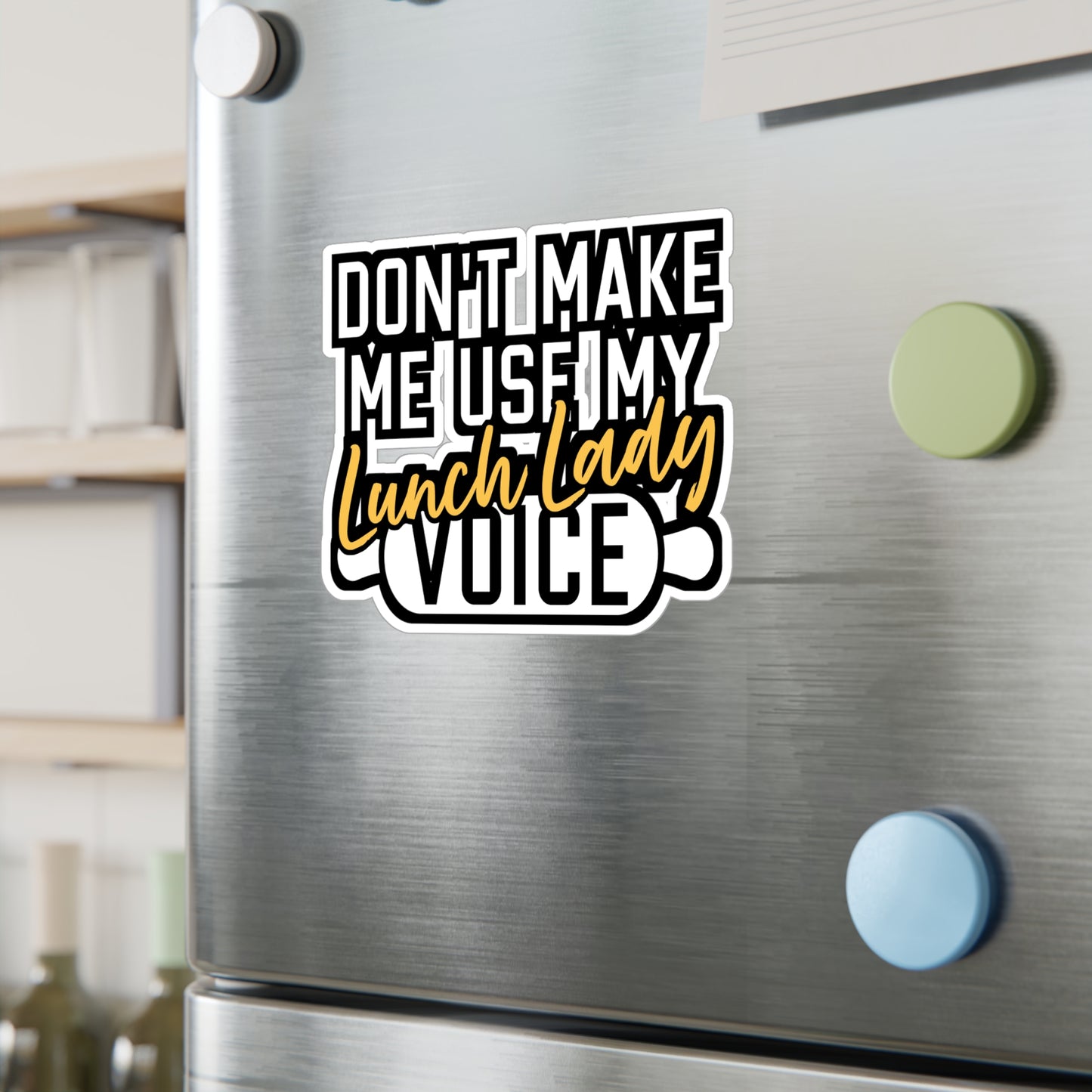 Don't Make Me Use My Lunch Lady Voice | Lunch lady Sticker | Lunch Decals | School Laptop Sticker | Lunch lady Gift | Lunch Gift