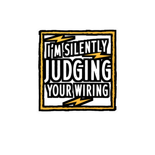 I'm Silently Judging Your Wiring - Electrician Sticker for Laptop Sticker. Water Bottle Sticker, Vinyl Wiring Decal - Electrician Gift