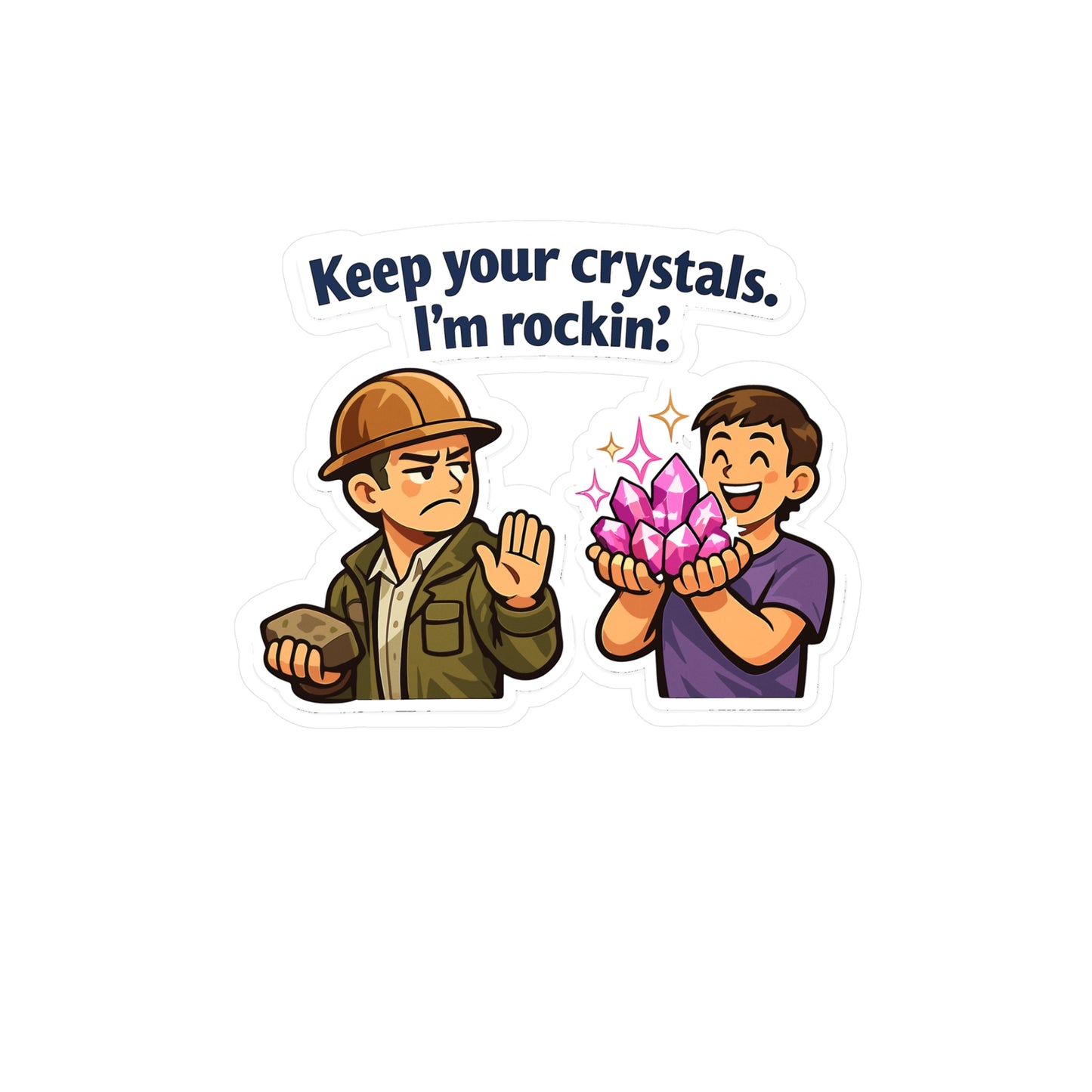 Geologie Sticker "Keep your crystals. I'm rockin'" – Funny geology rocks minerals tectonics decals, waterproof vinyl sticker for laptop water bottle