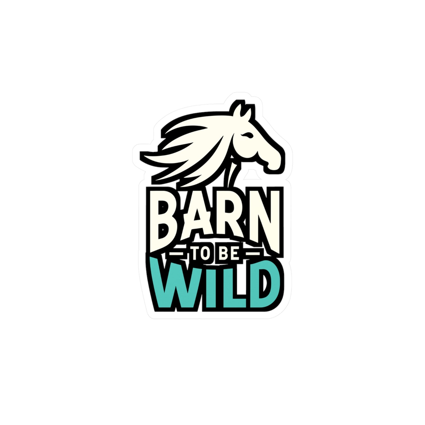 Barn To Be Wild - Horse Sticker for Car Window Laptop Sticker. Water Bottle Sticker, Vinyl Pasture Decal, Neigh Sticker - Horse Gift