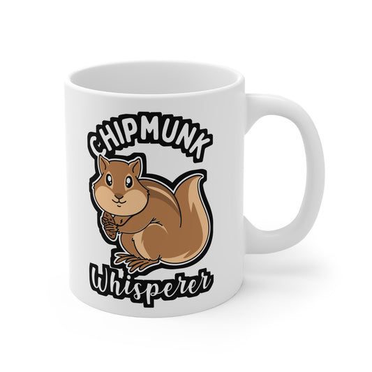 Chipmunk Whisperer - Chipmunk Mug for Coffee 11oz. Chipmunk Cup, White ceramic, Squirrel Mug, Rodent Tea Cup - Chipmunk Gift