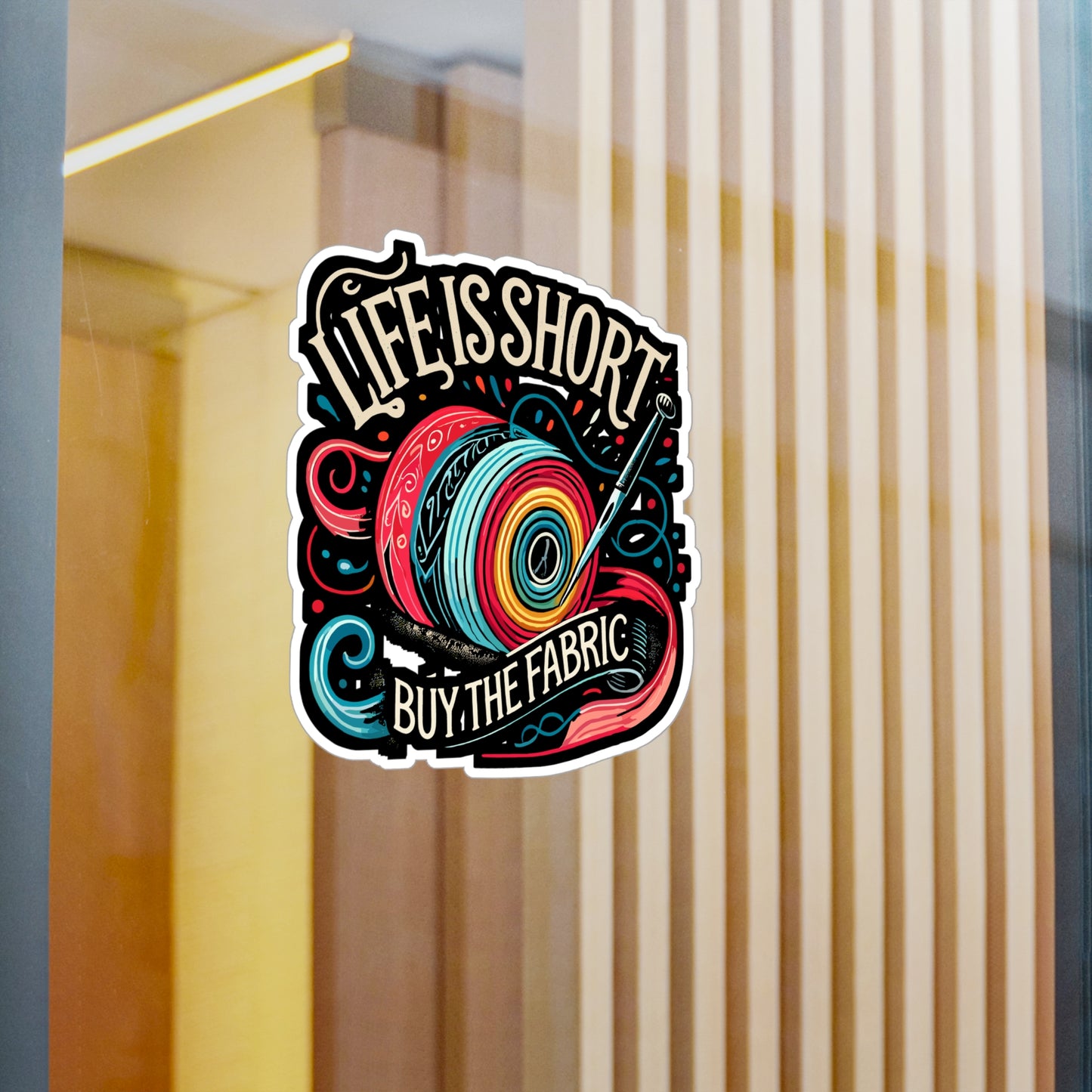 Life Is Short Buy The Fabric - Sewing Sticker for Laptop Sticker. Water Bottle Sticker, Vinyl Stitching Decal - Sewing Gift