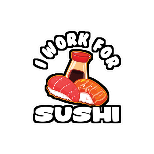 I Work For Sushi - Japan Sticker for Car Window Laptop Sticker. Water Bottle Sticker, Vinyl Japanese Decal, Gift idea Sticker - Japan Gift